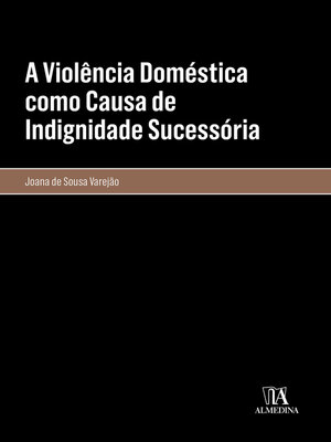 cover image of A Violência Doméstica como Causa de Indignidade Sucessória